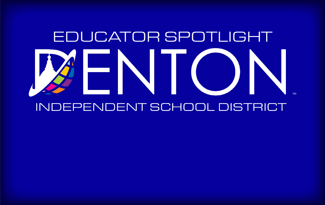  Denton ISD Educator Spotlight